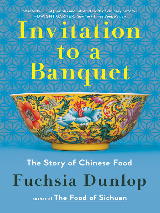 Title details for Invitation to a Banquet by Fuchsia Dunlop - Available